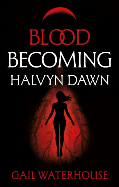 Blood Becoming: Halvyn Dawn