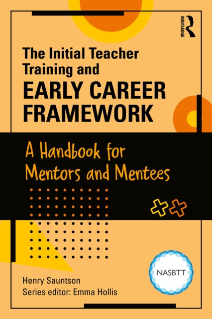 The Initial Teacher Training and Early Career Framework: A Handbook for Mentors and Mentees