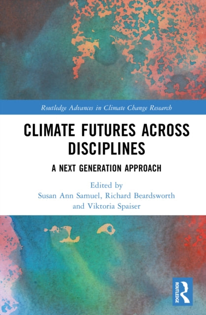 Climate Futures Across Disciplines: A Next Generation Approach