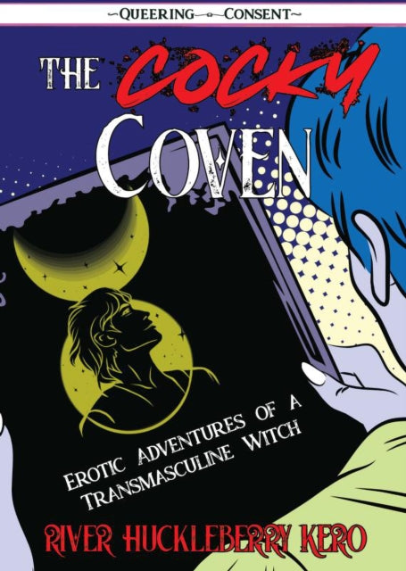 Your Dick Made Me Believe In Magic: Erotic Adventures of a Transmasculine Witch