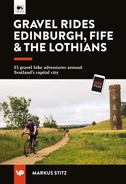 Gravel Rides Edinburgh, Fife & the Lothians: 15 gravel bike adventures around Scotland’s capital city