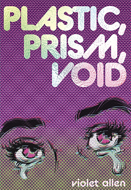 Plastic, Prism, Void: Side A
