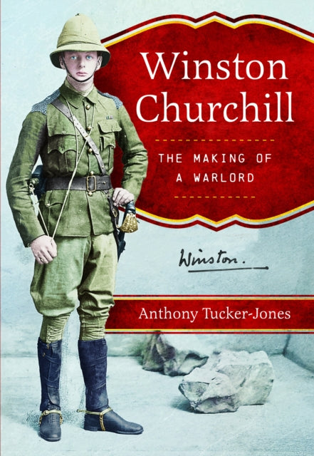 Winston Churchill: The Making of a Warlord