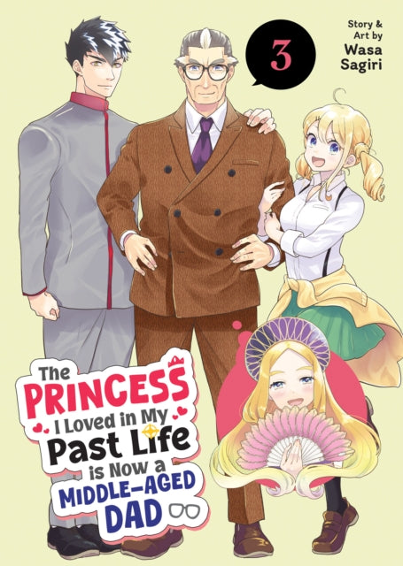 The Princess I Loved in My Past Life is Now a Middle-Aged Dad Vol. 3