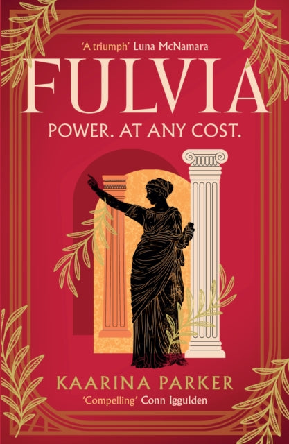 Fulvia: A spellbinding story of female ambition set in the world of Ancient Rome