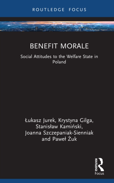 Benefit Morale: Social Attitudes to the Welfare State in Poland
