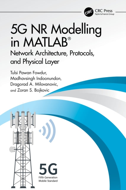 5G NR Modelling in MATLAB: Network Architecture, Protocols, and Physical Layer