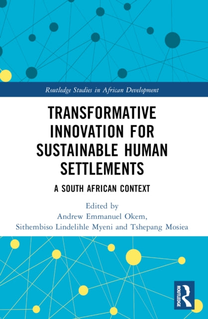 Transformative Innovation for Sustainable Human Settlements: A South African Context