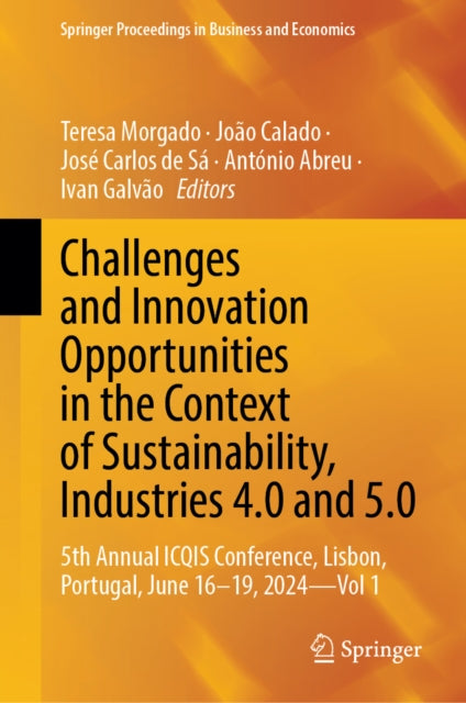 Challenges and Innovation Opportunities in the Context of Sustainability, Industries 4.0 and 5.0: 5th Annual ICQIS Conference, Lisbon, Portugal, June 16–19, 2024 - Vol 1