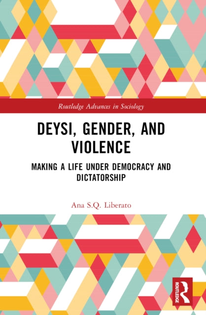 Deysi, Gender, and Violence: Making a Life Under Democracy and Dictatorship