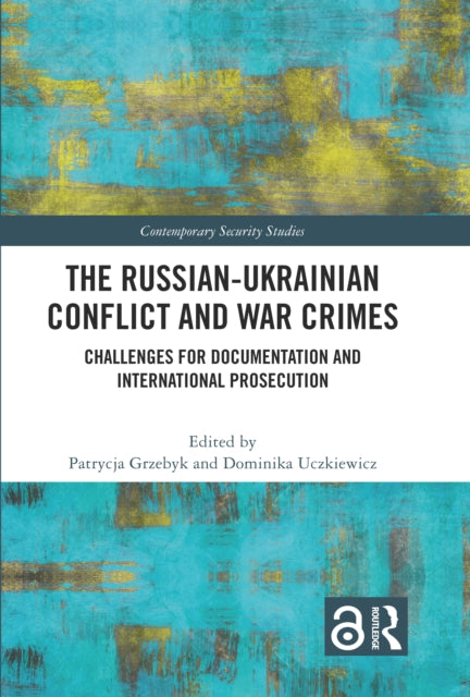 The Russian-Ukrainian Conflict and War Crimes: Challenges for Documentation and International Prosecution