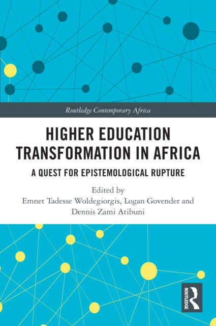 Higher Education Transformation in Africa: A Quest for Epistemological Rupture