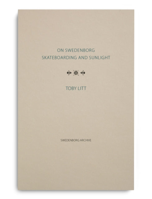 On Swedenborg, Skateboarding and Sunlight