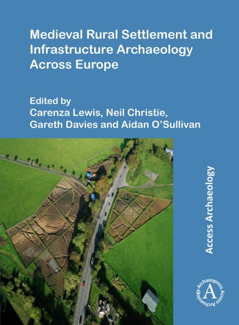 Medieval Rural Settlement and Infrastructure Archaeology Across Europe