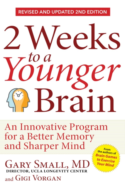 2 Weeks To A Younger Brain: An Innovative Program for a Better Memory and Sharper Mind REVISED & UPDATED 2ND EDITION