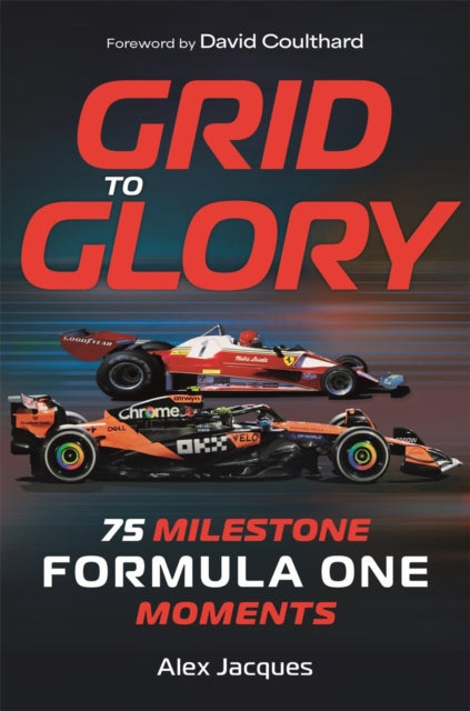 Grid to Glory: 75 Milestone Formula One Moments
