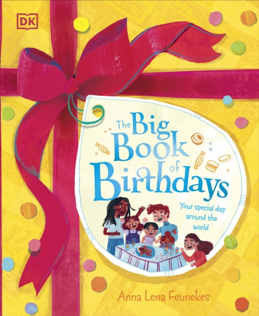 The Big Book of Birthdays: How Birthdays are Celebrated Around the World