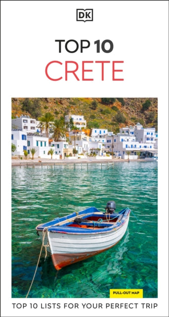 DK Top 10 Crete: Top 10 lists for your perfect trip, plus an all-weather folded map