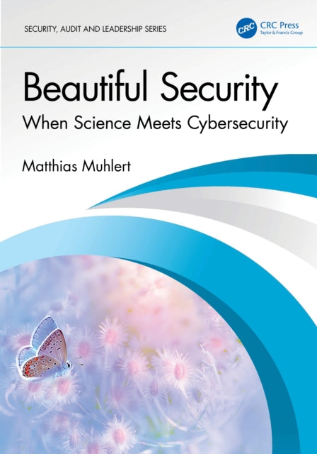 Beautiful Security: When Science Meets Cybersecurity