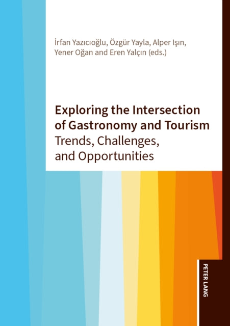 Exploring the Intersection of Gastronomy and Tourism: Trends, Challenges, and Opportunities