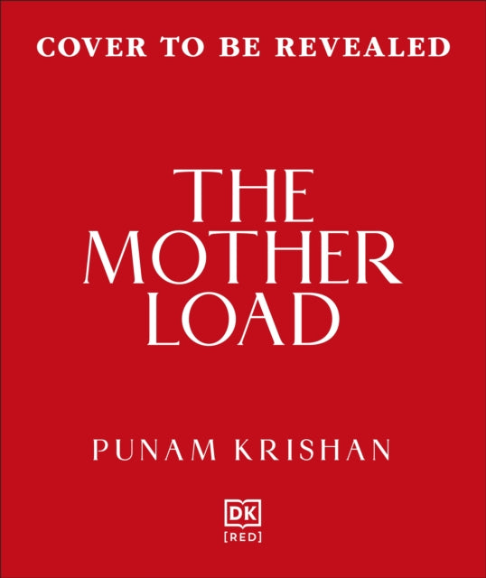 The Mother Load: Every Mother’s Guide to Juggling Health, Life & Happiness