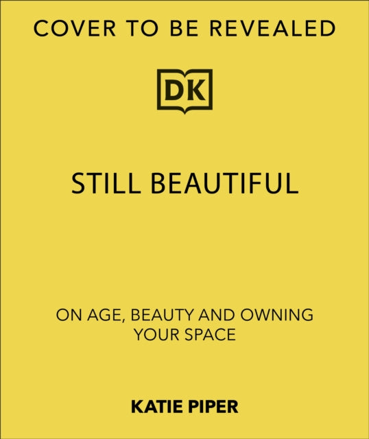 Still Beautiful: Embracing Age with Power and Purpose