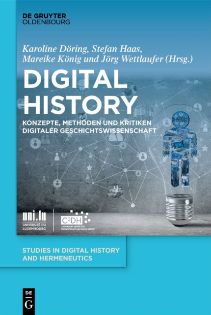 Digital History: Konzepte, Methoden Und Kritiken Digitaler Geschichtswissenschaft