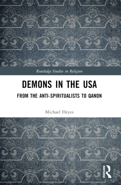 Demons in the USA: From the Anti-Spiritualists to QAnon