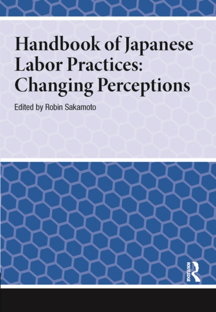 Handbook of Japanese Labor Practices: Changing Perceptions