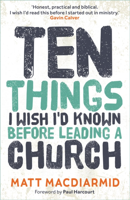 Ten Things I Wish I'd Known: Before Leading a Church