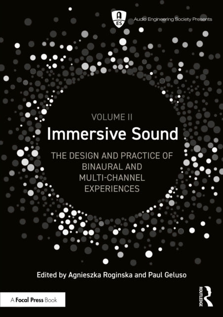 Immersive Sound Volume II: The Design and Practice of Binaural and Multi-Channel Experiences