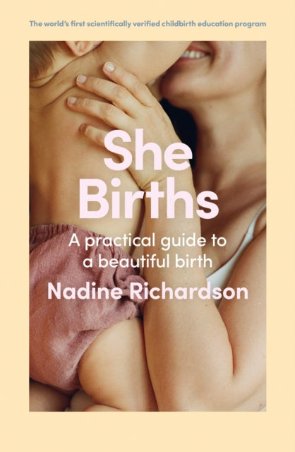 She Births: Your practical guide to a beautiful birth