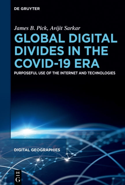Global Digital Divides in the COVID-19 Era: Purposeful Use of the Internet and Technologies