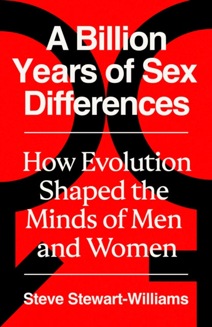 A Billion Years of Sex Differences: How Evolution Shaped the Minds of Men and Women