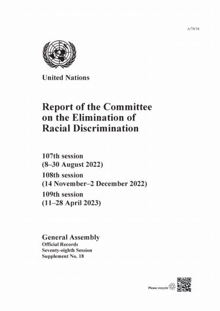 Report of the Committee on the Elimination of Racial Discrimination, Seventy-eighth Session: 107th Session (8–30 August 2022), 108th Session (14 November–2 December 2022), 109th Session (11–28 April 2023)