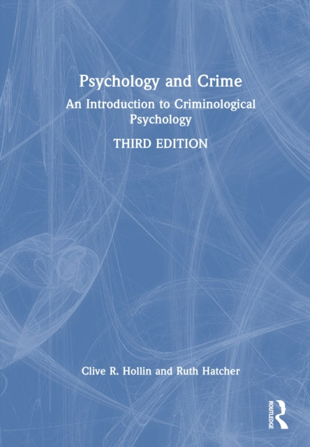 Psychology and Crime: An Introduction to Criminological Psychology