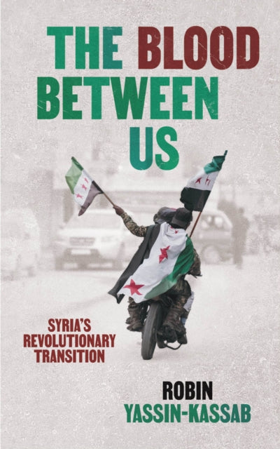 The Blood Between Us: Syria After the Fall of Assad
