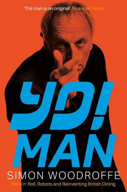 YO! MAN: Rock’n’ Roll, Robots and Reinventing British Dining