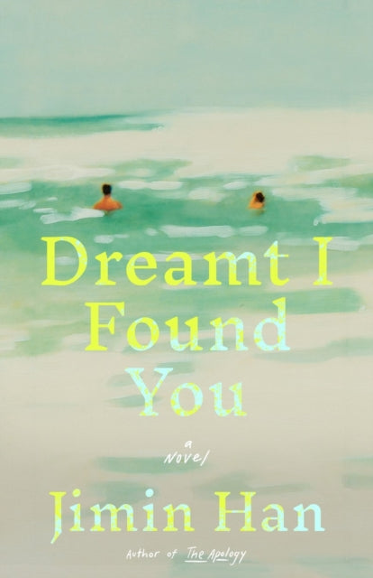 Dreamt I Found You: A Novel