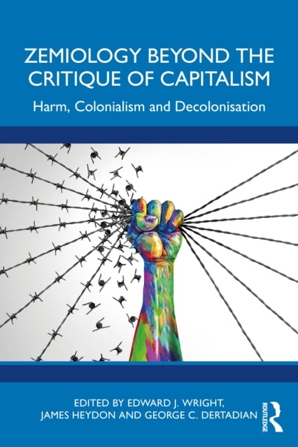 Zemiology Beyond the Critique of Capitalism: Harm, Colonialism and Decolonisation