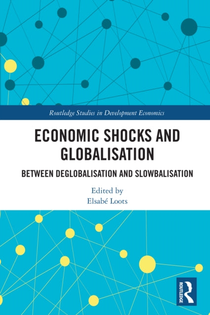 Economic Shocks and Globalisation: Between Deglobalisation and Slowbalisation