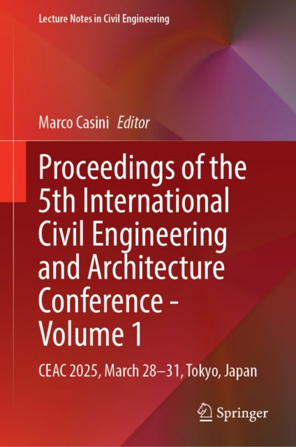 Proceedings of the 5th International Civil Engineering and Architecture Conference - Volume 1: CEAC 2025, March 28–31, Tokyo, Japan