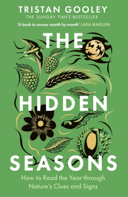 The Hidden Seasons: The ultimate guide to reading the clues and signs of nature's calendar all year round: perfect for all nature lovers