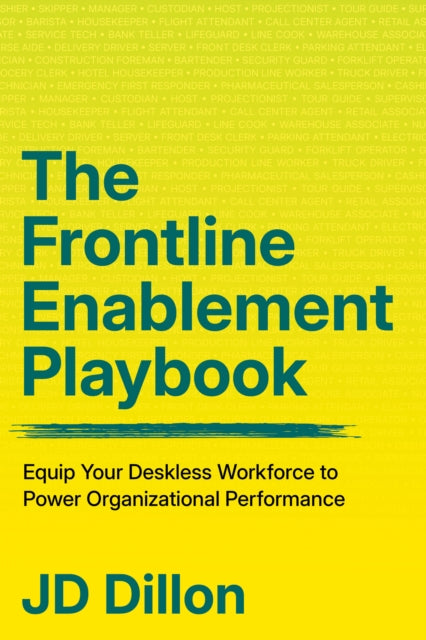 The Frontline Enablement Playbook: Equip Your Deskless Workforce to Power Organizational Performance