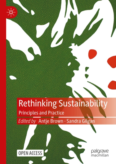 Rethinking Sustainability: Principles and Practice