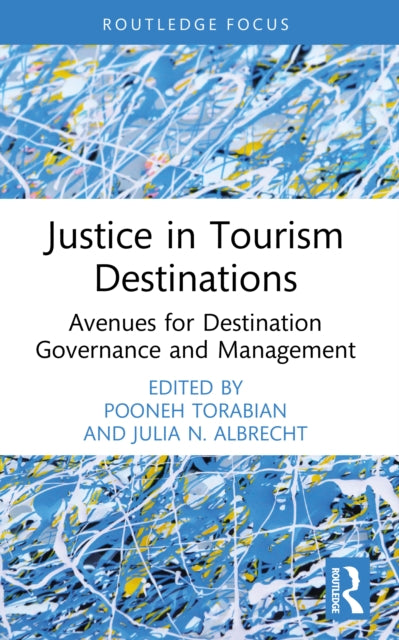 Justice in Tourism Destinations: Avenues for Destination Governance and Management