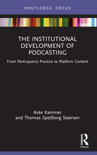 The Institutional Development of Podcasting: From Participatory Practice to Platform Content