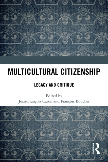 Multicultural Citizenship: Legacy and Critique