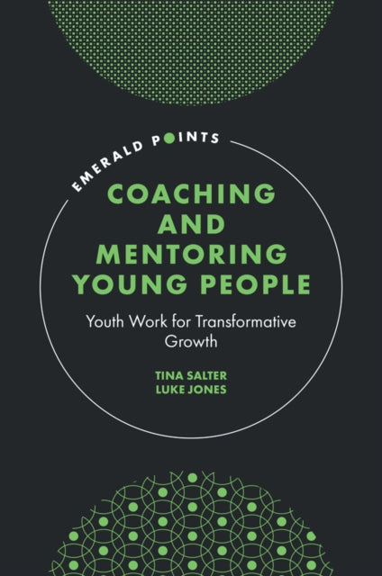 Coaching and Mentoring Young People: Youth Work for Transformative Growth