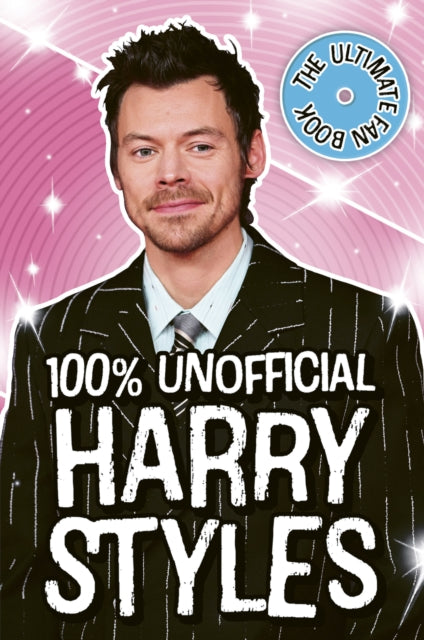Harry Styles: The Ultimate Fan Book 100% Unofficial